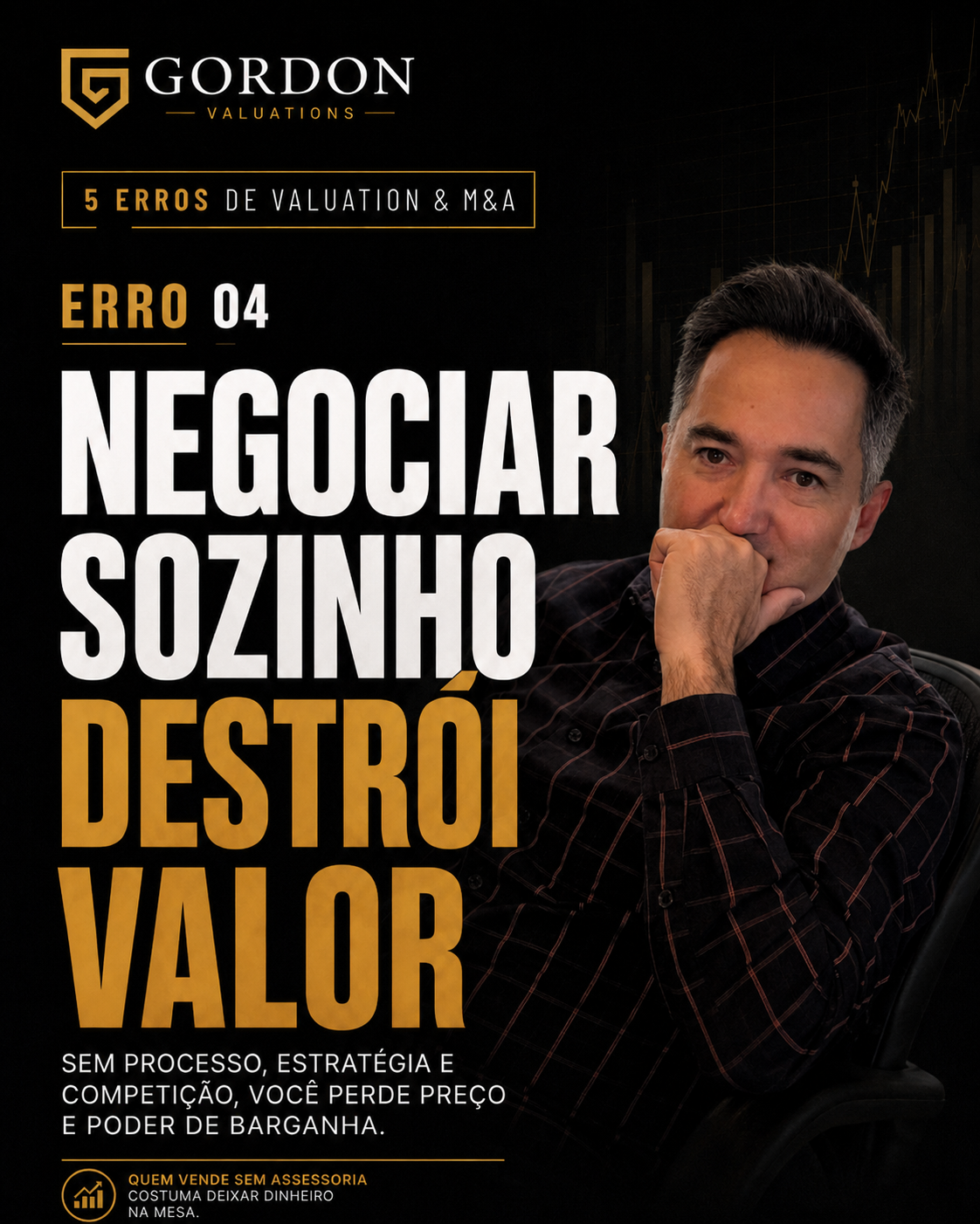 Erro 04 — Negociar sozinho destrói valor